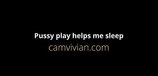  Pussy play helps me sleep